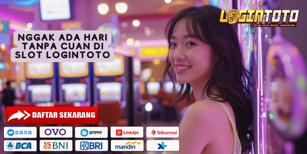 NGGAK ADA HARI TANPA CUAN DI SLOT LOGINTOTO