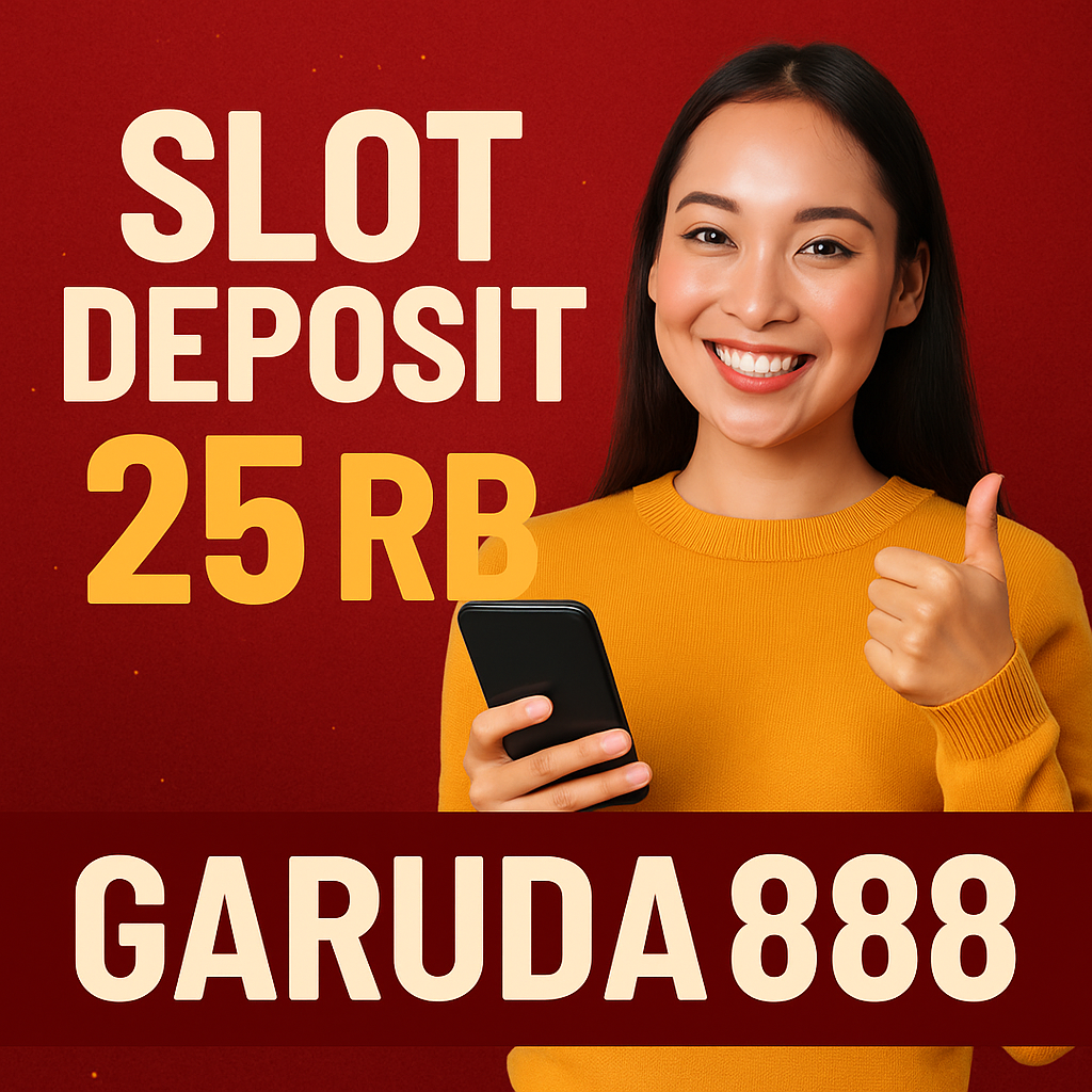 Slot Deposit 25 Rb Garuda888